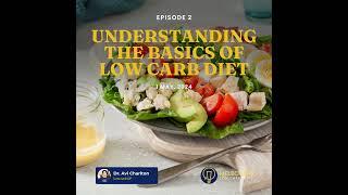 Episode 2. Understanding the Basics of Low Carb