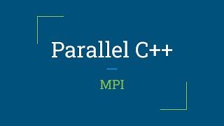 Parallel C++: MPI