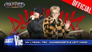 TRỪ - Dangrangto và LEFT HAND | Rap Việt 2024 [Mv Lyrics]