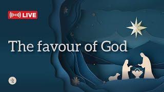 Church Online Service | Sat 4:55pm | The favour of God | Christmas