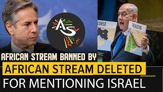 Israel wants all Pan-African YouTube Channels Deleted from YouTube