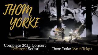 Thom Yorke Live | Full ‘Everything’ Solo Concert at Tokyo Garden Theatre, Different Setlist 2024