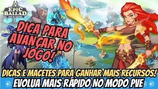 ⭐DICAS E MACETES PARA AVANÇAR MAIS RÁPIDO E GANHAR MAIS RECURSOS! - EPIC BALLAD: RISE OF HEROES!!!⭐