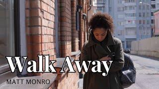 WALK AWAY - MATT MONRO || Lagu Nostalgia Barat  || Lirik dan terjemahan