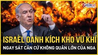 Lý do Israel oanh kích kho vũ khí ngay sát căn cứ không quân lớn của Nga tại Syria | Báo VietNamNet