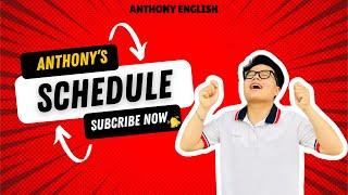 ANTHONY'S SCHEDULE- Part 2- Anthony English- Tiếng anh Trí tuệ