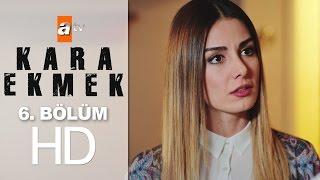 Kara Ekmek 6. Bölüm - atv