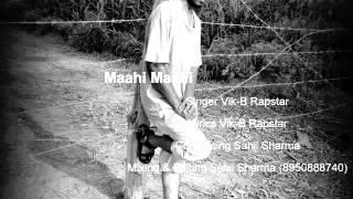 Maahi Maahi Official Song By...Vik-B Rapstar