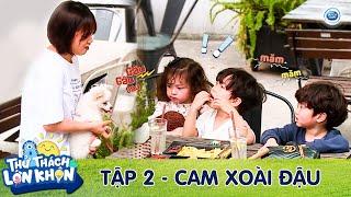 Thử Thách Lớn Khôn | Tập 2: Cam Xoài Đậu bứt phá vượt qua tình huống khiến hội bố mẹ siêu hài lòng