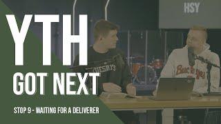 Youth Got Next- Stop 9: Waiting For A Deliverer