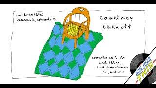 Courtney Barnett - Sometimes I Sit and Think, and Sometimes I Just Sit.