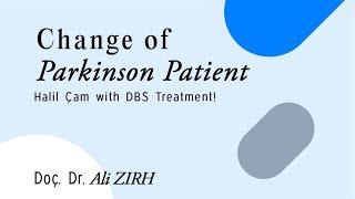 Change of Parkinson Patient Halil Çam with DBS Treatment | Doç. Dr. Ali ZIRH