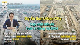 Dự án Sun Urban City | Cập nhật tiến độ tuần 3/T12/2024