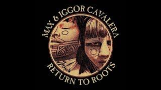 MAX & IGGOR CAVALERA - RETURN TO ROOTS 2017