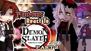 Fandoms React to DEMON SLAYER || Part 2