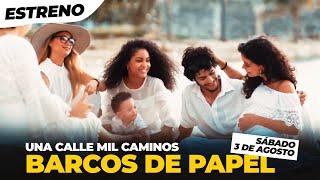 Teleplay Barcos de Papel (Estreno) (Una calle mil caminos 2024)