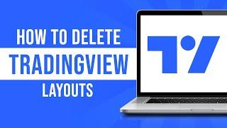 How to Delete TradingView Layouts