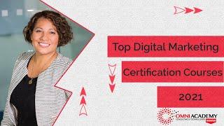 Top Digital Marketing Certification Courses 2021- OMNI ACADEMY