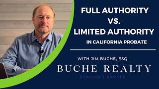 Full v Limited Authority in Probate Home Sales California