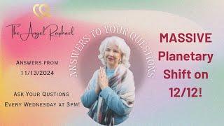 Ask an Angel Q&A Session -MASSIVE Planetary Shift Coming 12/12!