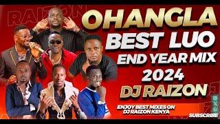 LATEST OHANGLA LUO END YEAR MIX!! Best Songs 2024.