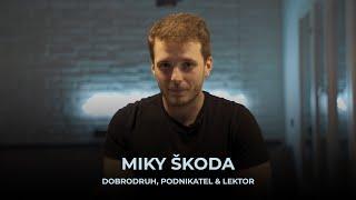 Miky Škoda - Dobrodruh, podnikatel a lektor