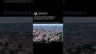 Aerial view of one side of Bengaluru - Development or Urban Chaos?