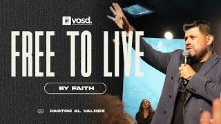 Free To Live By Faith with Al Valdez