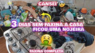 FAXINA COMPLETA / 3 DIAS SEM LIMPAR A CASA