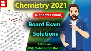 Chemistry 2021 HSC Repeater Board Exam Question Paper Solution | Complete Solution Maharashtra Board