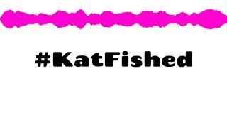 #KatFished: Episode 1- Lizette vs Jordan