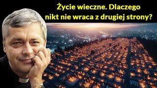 Życie wieczne, dlaczego nikt nie wraca z drugiej strony #pawlukiewicz