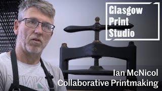 Ian McNicol Collaborative Printmaking