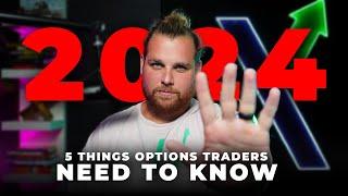 5 Things To Look Out For In 2024 Options Trading