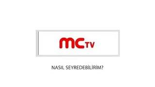 MC TV'yi Nasıl Seyredebilirim?