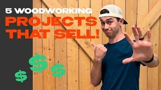 MAKE MONEY WOODWORKING | 5 Projects That Sell