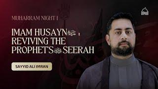 [1/10] Imam Hussain (as) & Reinstating the Seerah of The Prophet (P) - Sayyid Ali Imran