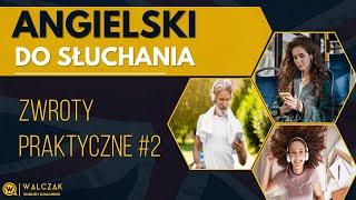 Angielski do słuchania | Zwroty praktyczne #2