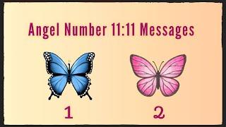 Angel number 11:11Messages from your Angels