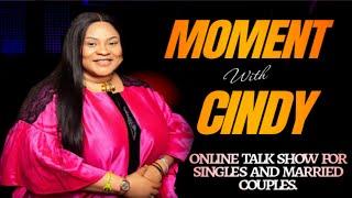 MOMENT WITH CINDY THE ONLINE TALK SHOW FOR SINGLES AND MARRIED COUPLES // 17TH OCTOBER 2024