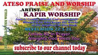 WORSHIP-KAPIR AMBY MIX ATESO PRAISE AND WORSHIP