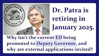 RBI Deputy Governor Dr.Patra Sir is retiring in January 2025.