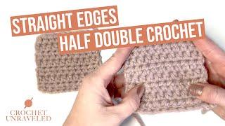 How to Crochet Straight Edges with Half Double Crochet | Crochet Unraveled