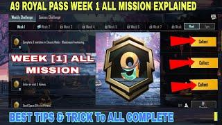 A9 ROYAL PASS WEEK 1 ALL MISSION EXPLAINED BEST' TIPS AND TRICK TO ALL COMPLETE 