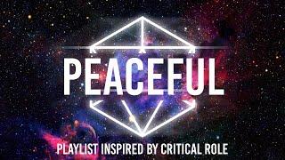 PEACEFUL - RPG Playlist inspired by Critical Role