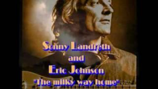 Sonny Landreth/Eric Johnson - The milky way home