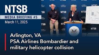 NTSB Media Briefing 5 - Bombardier CRJ700 & Sikorsky UH-60L military helicopter collision near DCA