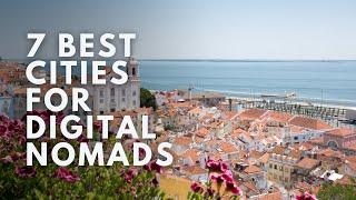 7 Best Cities For Digital Nomads: Work And Explore The World