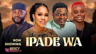 IPADE WA Latest Yoruba Movie 2024 | Muyiwa Ademola | Mosun Filani | Jide Awobona | Adebola Adereti