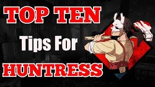 TOP TEN TIPS FOR HUNTRESS | Ultimate Huntress Guide for Beginners Dead by Daylight Gameplay